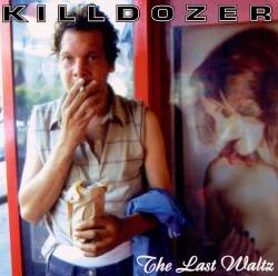 Killdozer : The Last Waltz